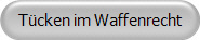 T�cken im Waffenrecht