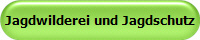 Jagdwilderei und Jagdschutz